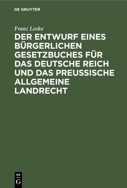 Produktbild: Der Entwurf eines b&uuml;rgerlichen Gesetzbuches f&uuml;r das Deutsche Reich und das Preu&szlig;ische Allgemeine Landrecht