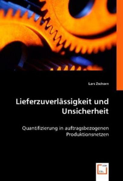 Lars Zschorn: Lieferzuverlässigkeit und Unsicherheit, Taschenbuch von Lars Zschorn, VDM, 9783836490771