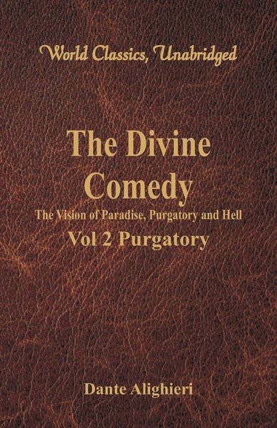 Produktbild: The Divine Comedy - The Vision of Paradise, Purgatory and Hell - Vol 2 Purgatory (World Classics, Unabridged)