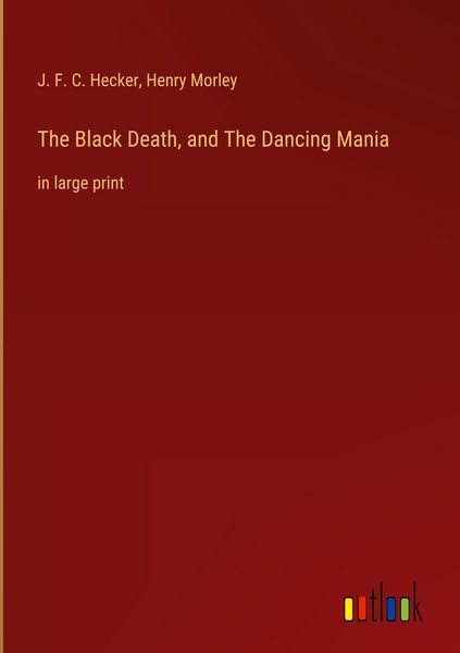 Produktbild: The Black Death, and The Dancing Mania
