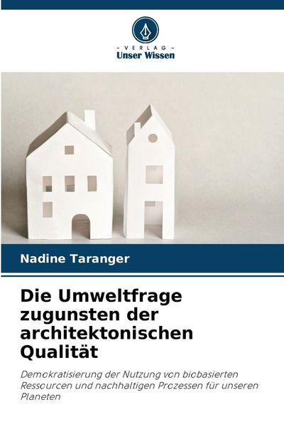 Produktbild: Die Umweltfrage zugunsten der architektonischen Qualit&auml;t