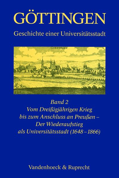 Produktbild: Vom Drei&szlig;igj&auml;hrigen Krieg bis zum Anschluss an Preu&szlig;en &ndash; Der Wiederaufstieg als Universit&auml;tsstadt (1648&ndash;1866)