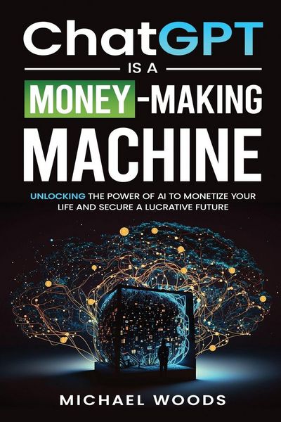Produktbild: ChatGPT IS A MONEY-MAKING MACHINE