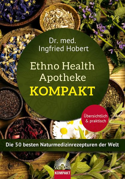 Produktbild: Ethno Health Apotheke - Kompakt. Die 50 besten Naturmedizinrezepturen der Welt