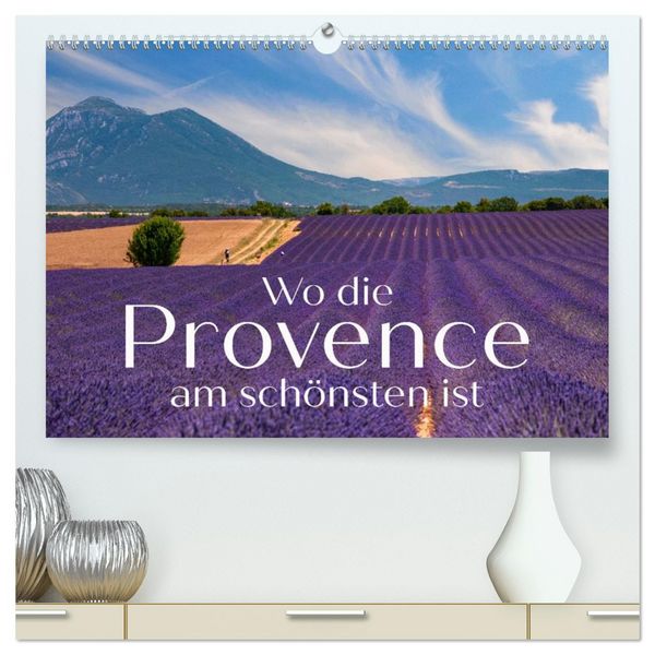 Wo die Provence am schönsten ist (hochwertiger Premium Wandkalender 2026 DIN A2 quer), Kunstdruck in Hochglanz