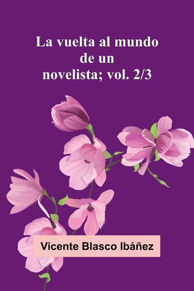 Produktbild: La Vuelta Al Mundo De Un Novelista; Vol. 2/3