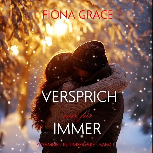 Produktbild: Versprich Mir F&uuml;r Immer (Zusammen In Timberlake &ndash; Band 1)