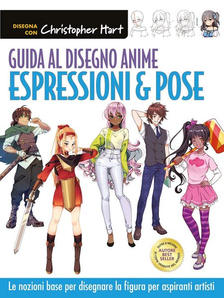 Produktbild: Guida al disegno anime. Espressioni & pose. Le nozioni base per disegnare la figura per aspiranti artisti