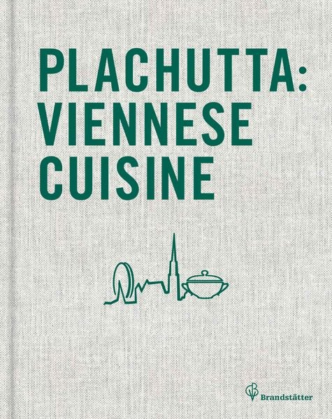 Plachutta Viennese Cuisine, Gebundene Ausgabe von Ewald Plachutta , Mario Plachutta, Brandstätter Verlag, 9783850338349
