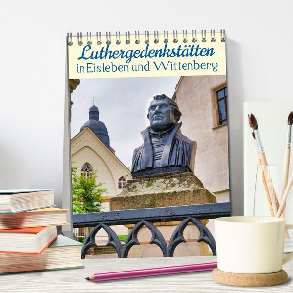 Produktbild: Luthergedenkst&auml;tten in Eisleben und Wittenberg (Tischkalender 2027 DIN A5 hoch), CALVENDO Monatskalender
