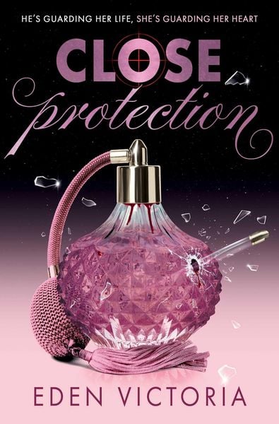 Close Protection, Taschenbuch von Eden Victoria, Simon & Schuster, 978-1-398-53968-6