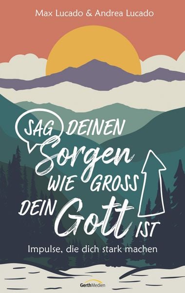 Produktbild: Sag deinen Sorgen, wie gro&szlig; dein Gott ist