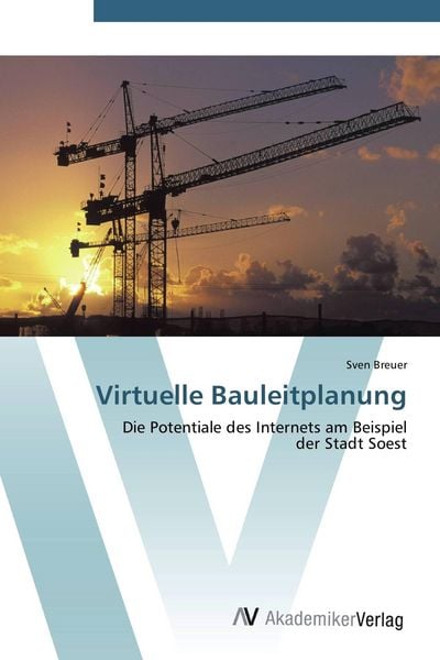 Virtuelle Bauleitplanung, Taschenbuch von Sven Breuer, AV Akademikerverlag, 9783639414080