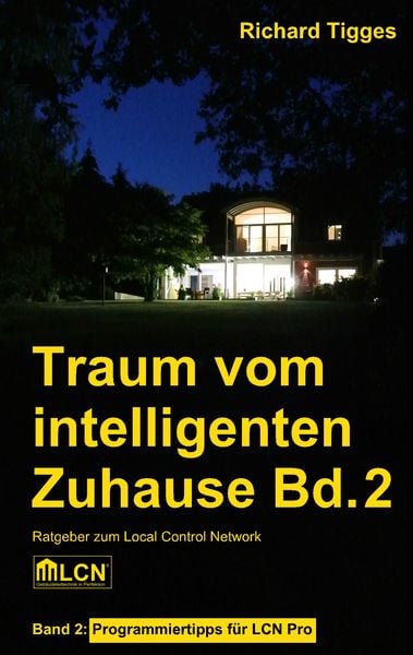 Traum vom intelligenten Zuhause - Band 2, Taschenbuch von Richard Tigges, BoD – Books on Demand, 9783748182924