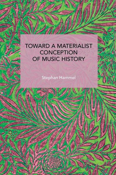 Produktbild: Toward a Materialist Conception of Music History