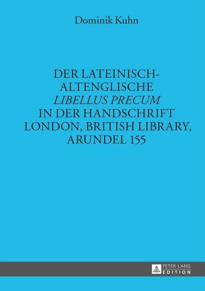 Produktbild: Der lateinisch-altenglische &laquo;Libellus precum&raquo; in der Handschrift London, British Library, Arundel 155
