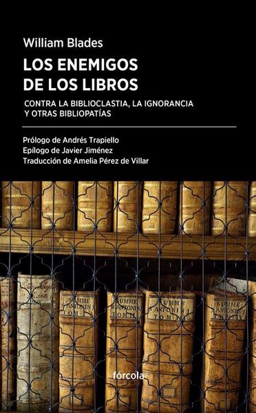 Produktbild: Los enemigos de los libros : contra la biblioclast&iacute;a, la ignorancia y otras bibliopat&iacute;as