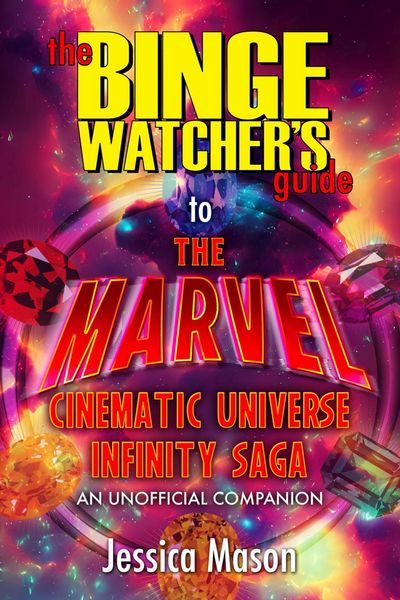 Produktbild: The Binge Watcher's Guide to the Marvel Cinematic Universe - An Unofficial Guide