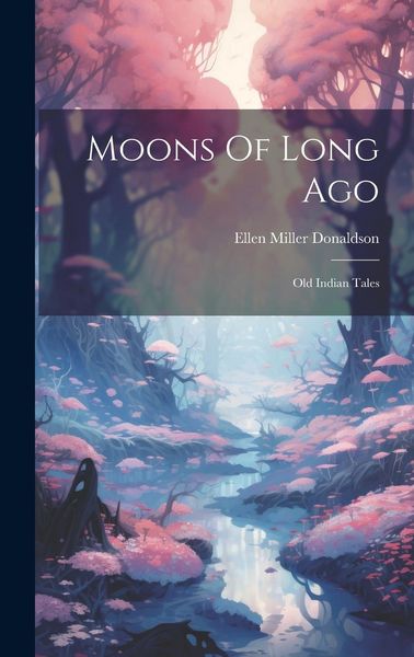 Produktbild: Moons Of Long Ago: Old Indian Tales