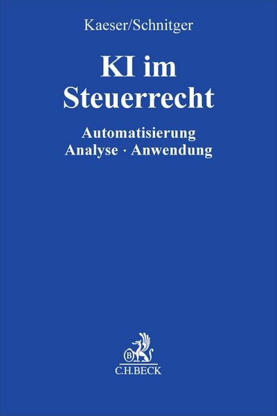 KI im Steuerrecht, Gebundene Ausgabe von , C.H. Beck, 978-3-406-83741-8