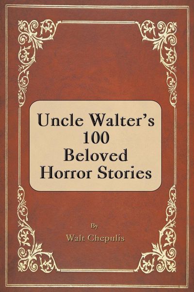 Produktbild: Uncle Walter's 100 Beloved Horror Stories