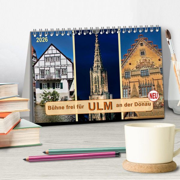 Produktbild: B&uuml;hne frei f&uuml;r Ulm an der Donau (Tischkalender 2026 DIN A5 quer), CALVENDO Monatskalender