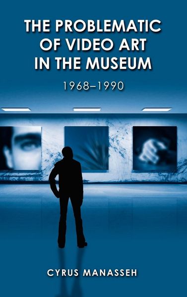 Produktbild: The Problematic of Video Art in Museum, 1968-1990