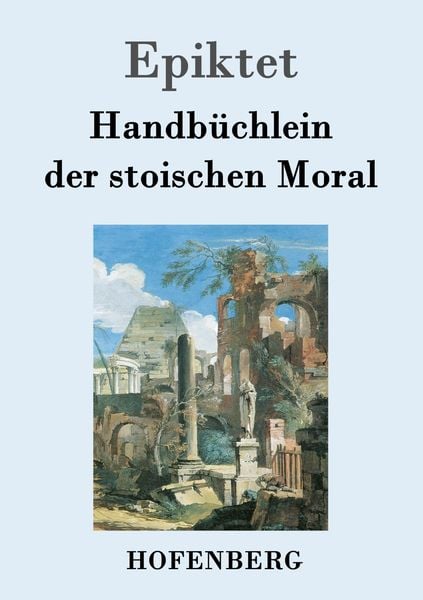Handbüchlein der stoischen Moral, Taschenbuch von Epiktet, Hofenberg, 9783843034081