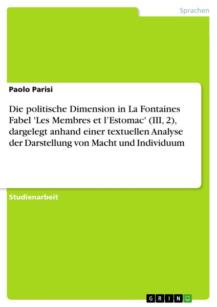 Produktbild: Die politische Dimension in La Fontaines Fabel 'Les Membres et l'Estomac' (III, 2), dargelegt anhand einer textuellen Analyse der Darstellung von Mach