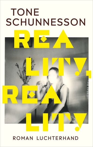 Reality, Gebundene Ausgabe von Tone Schunnesson, Luchterhand, 9783630877839