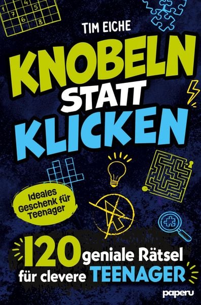 Produktbild: Knobeln statt Klicken - 120 geniale R&auml;tsel f&uuml;r clevere Teenager