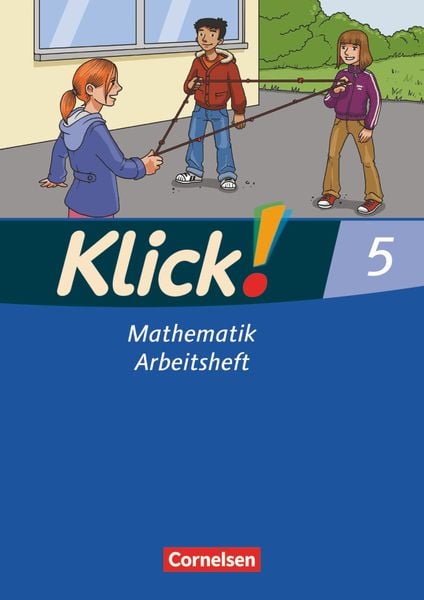 Klick! Mathematik 5. Schuljahr. Arbeitsheft. Mittel-/Oberstufe - Östliche und westliche Bundesländer