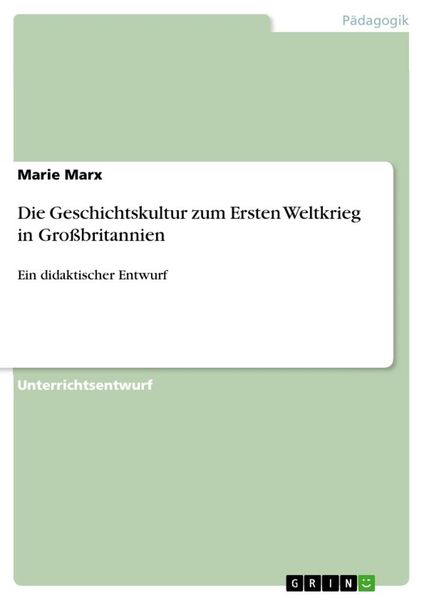 Produktbild: Die Geschichtskultur zum Ersten Weltkrieg in Gro&szlig;britannien