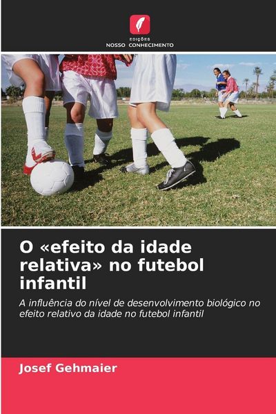 Produktbild: O 'efeito da idade relativa' no futebol infantil
