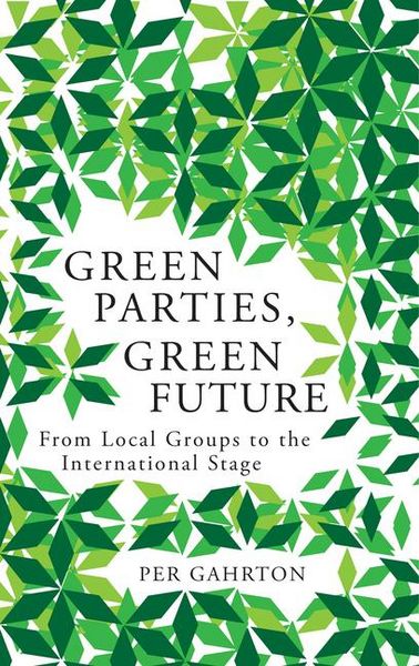 Produktbild: Gahrton, P: Green Parties, Green Future