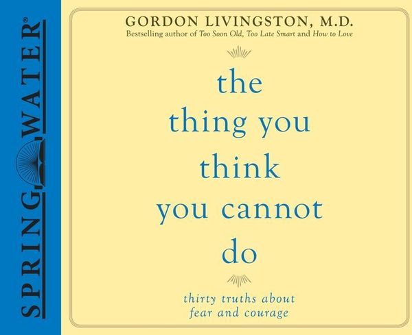 Produktbild: The Thing You Think You Cannot Do: Thirty Truths about Fear and Courage