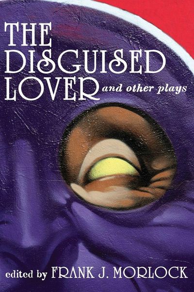 Produktbild: The Disguised Lover and Other Plays