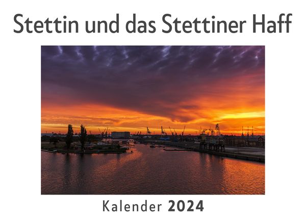 Produktbild: Stettin und das Stettiner Haff (Wandkalender 2024, Kalender DIN A4 quer, Monatskalender im Querformat mit Kalendarium, Das perfekte Geschenk)