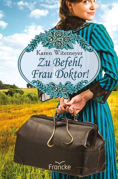 Zu Befehl, Frau Doktor!, Taschenbuch von Karen Witemeyer, Francke-Buch, 978-3-96362-193-2