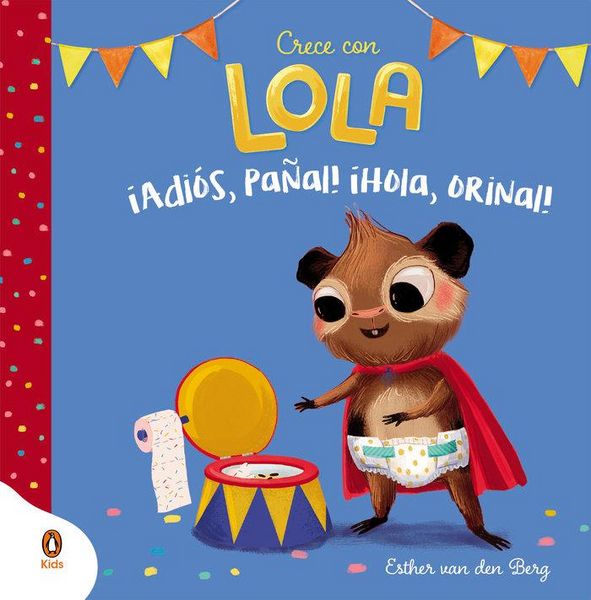 Produktbild: &iexcl;Adi&oacute;s, pa&ntilde;al! &iexcl;Hola, orinal! (Crece con Lola)