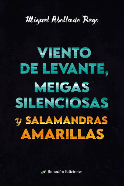 Produktbild: Viento de levante, meigas silenciosas y salamandras amarillas