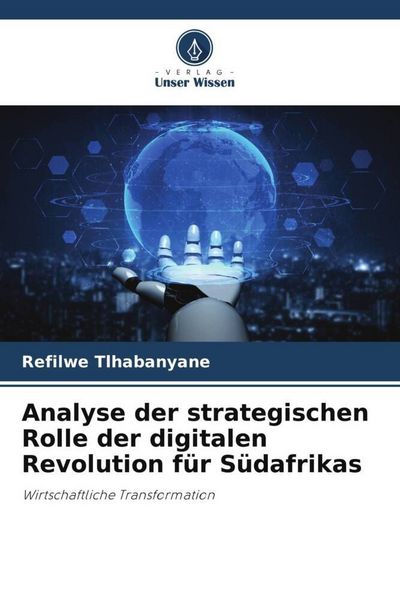 Produktbild: Analyse der strategischen Rolle der digitalen Revolution f&uuml;r S&uuml;dafrikas