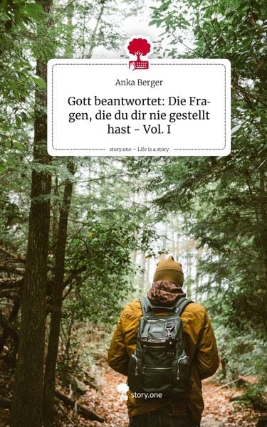 Produktbild: Gott beantwortet: Die Fragen, die du dir nie gestellt hast - Vol. I. Life is a Story - story.one