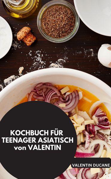 Produktbild: Kochbuch f&uuml;r Teenager Asiatisch von Valentin