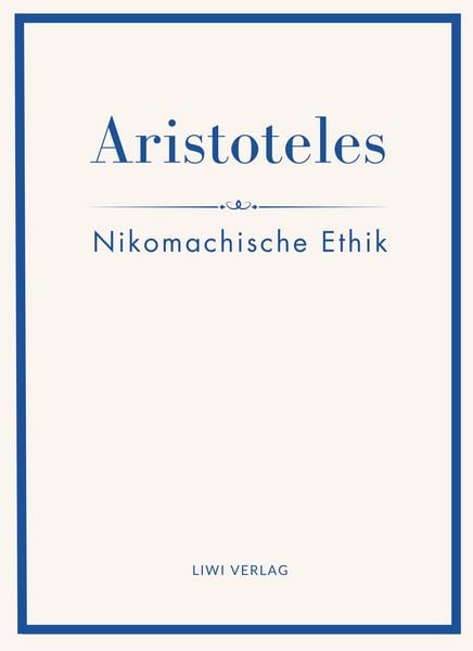 Produktbild: Aristoteles: Nikomachische Ethik. Vollst&auml;ndige Neuausgabe