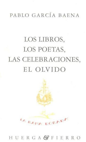 Produktbild: Los libros, los poetas, las celebraciones, el olvido