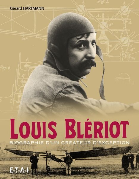 Produktbild: Louis Bl&eacute;riot : biographie d'un cr&eacute;ateur d'exception : 1872-1936