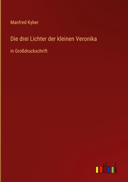 Die drei Lichter der kleinen Veronika, Gebundene Ausgabe von Manfred Kyber, Outlook, 9783368297718