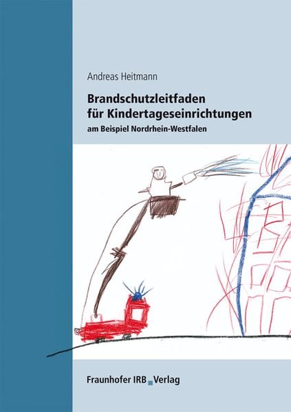 Produktbild: Brandschutzleitfaden f&uuml;r Kindertageseinrichtungen am Beispiel Nordrhein-Westfalen