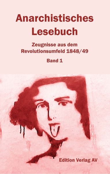 Produktbild: Anarchistisches Lesebuch. Zeugnisse aus dem Revolutionsumfeld 1848/49